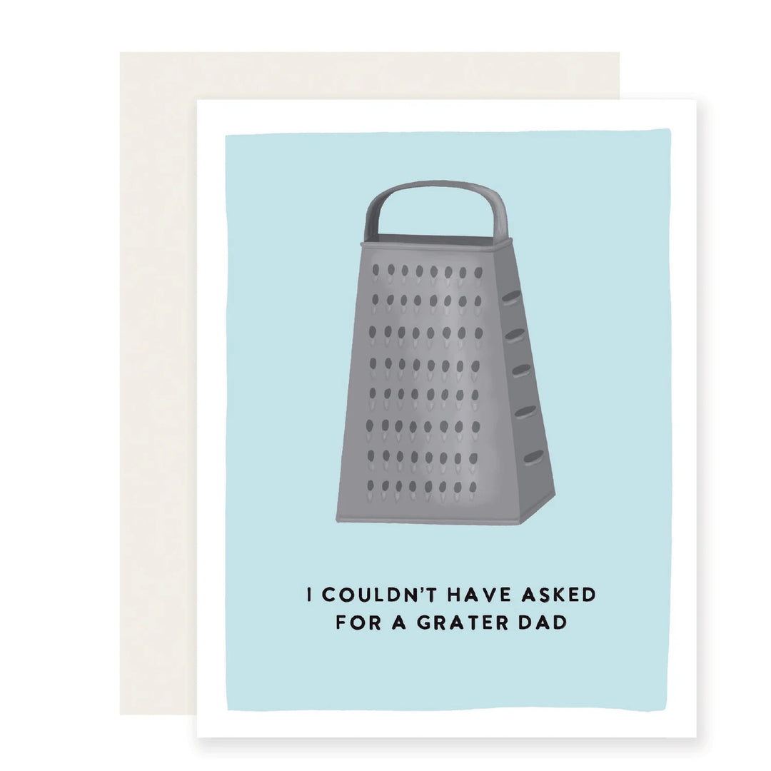 No Grater Dad Greeting Card
