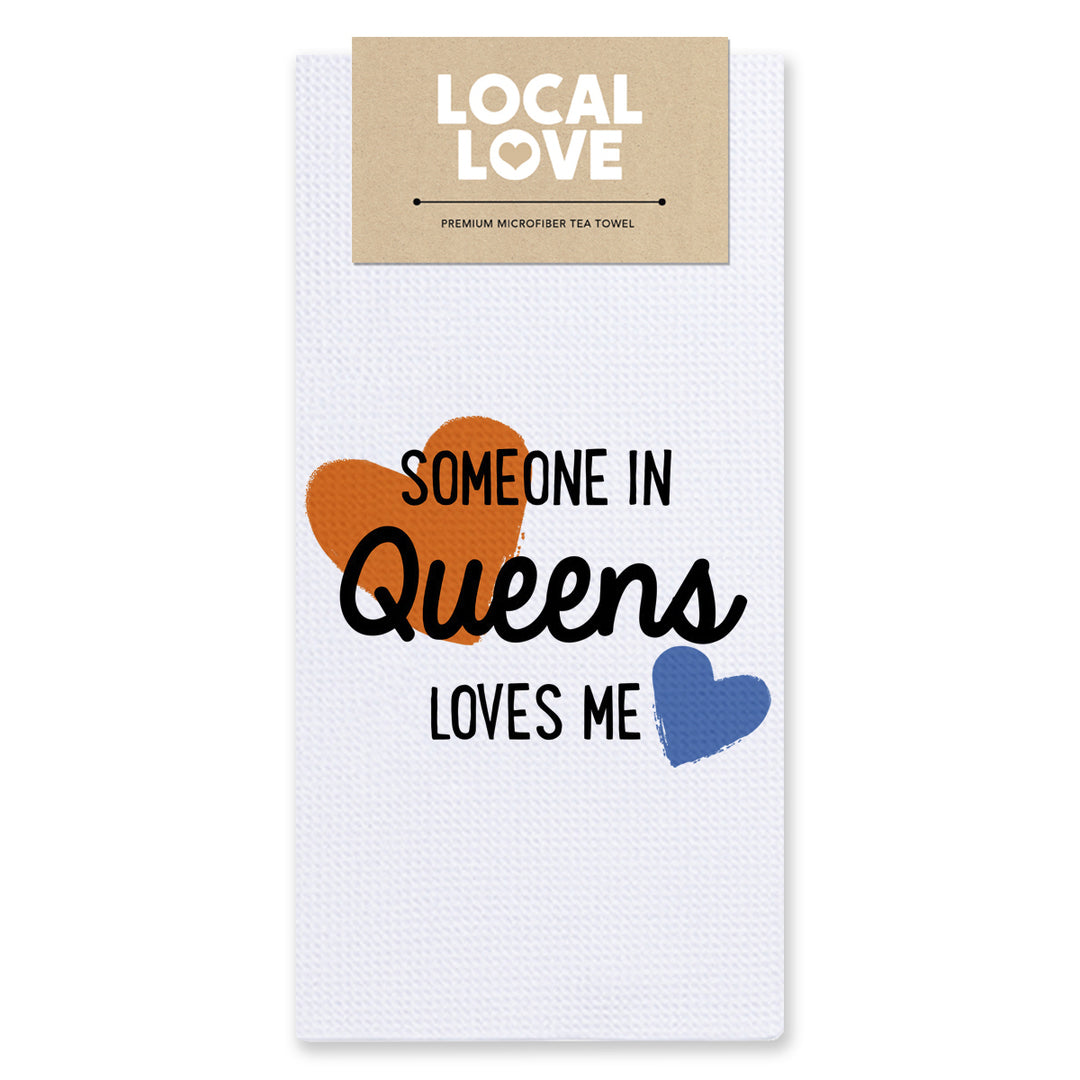 Someone in Queens Loves Me Tea Towel