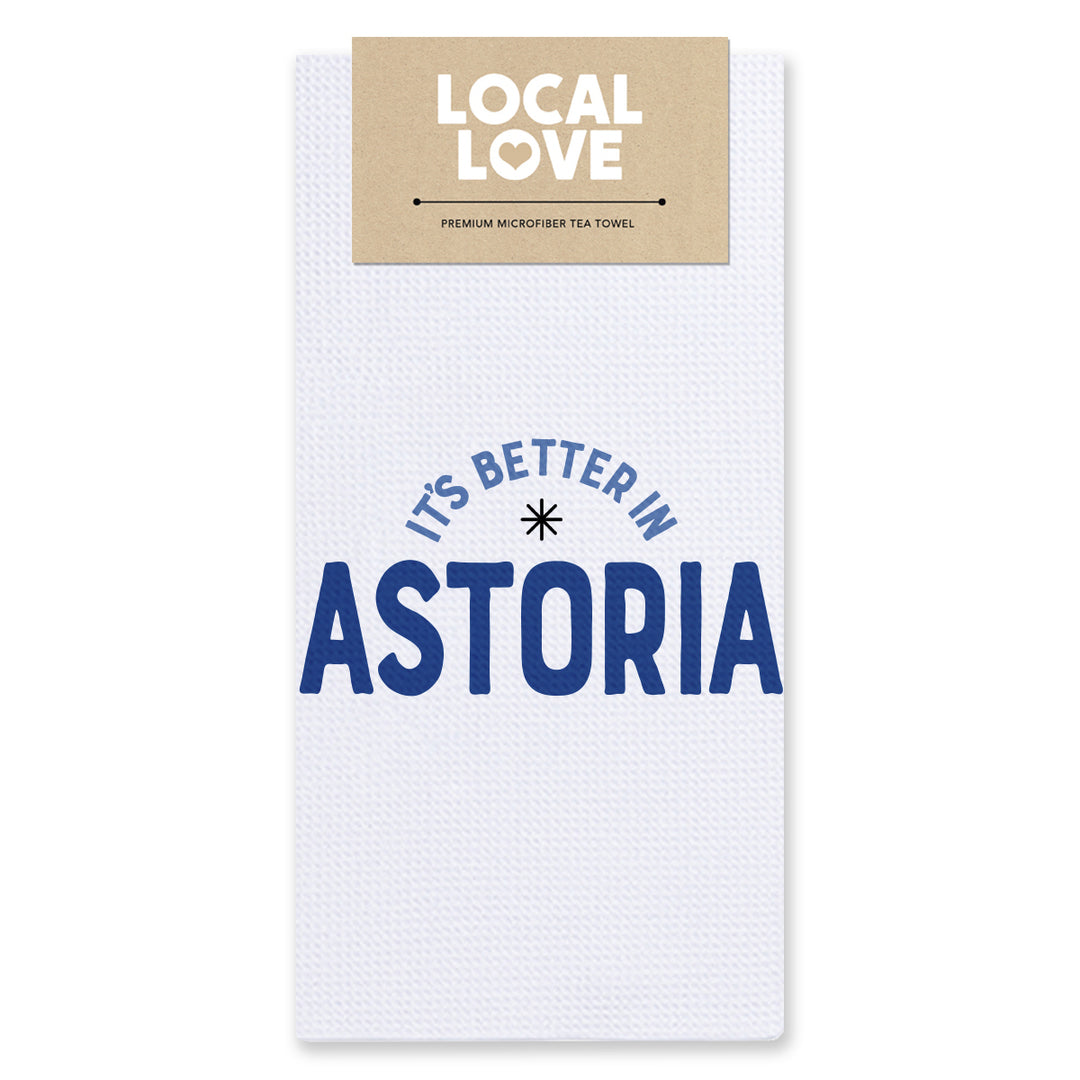Better in Astoria Tea Towel