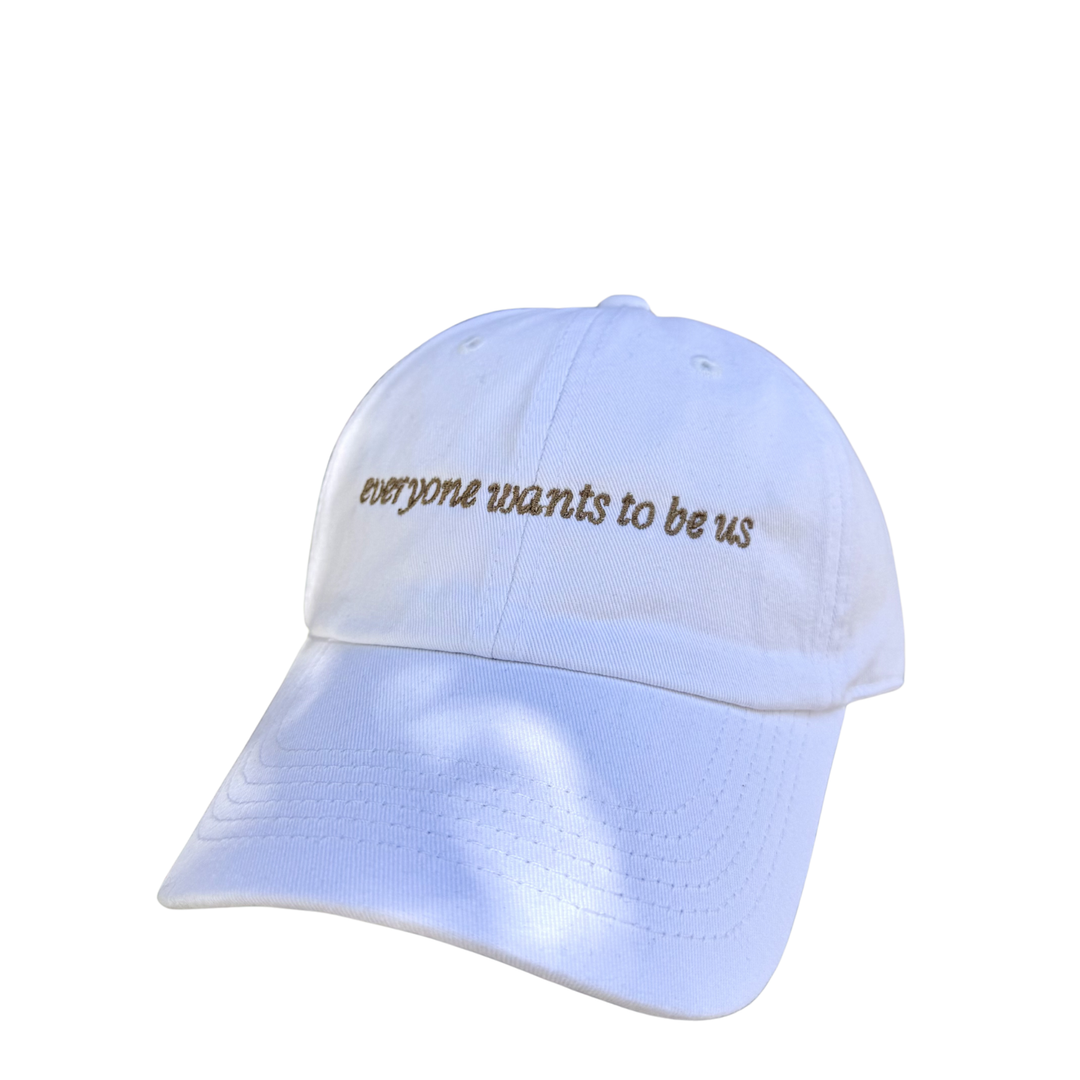 Everyone Wants To Be Us Hat