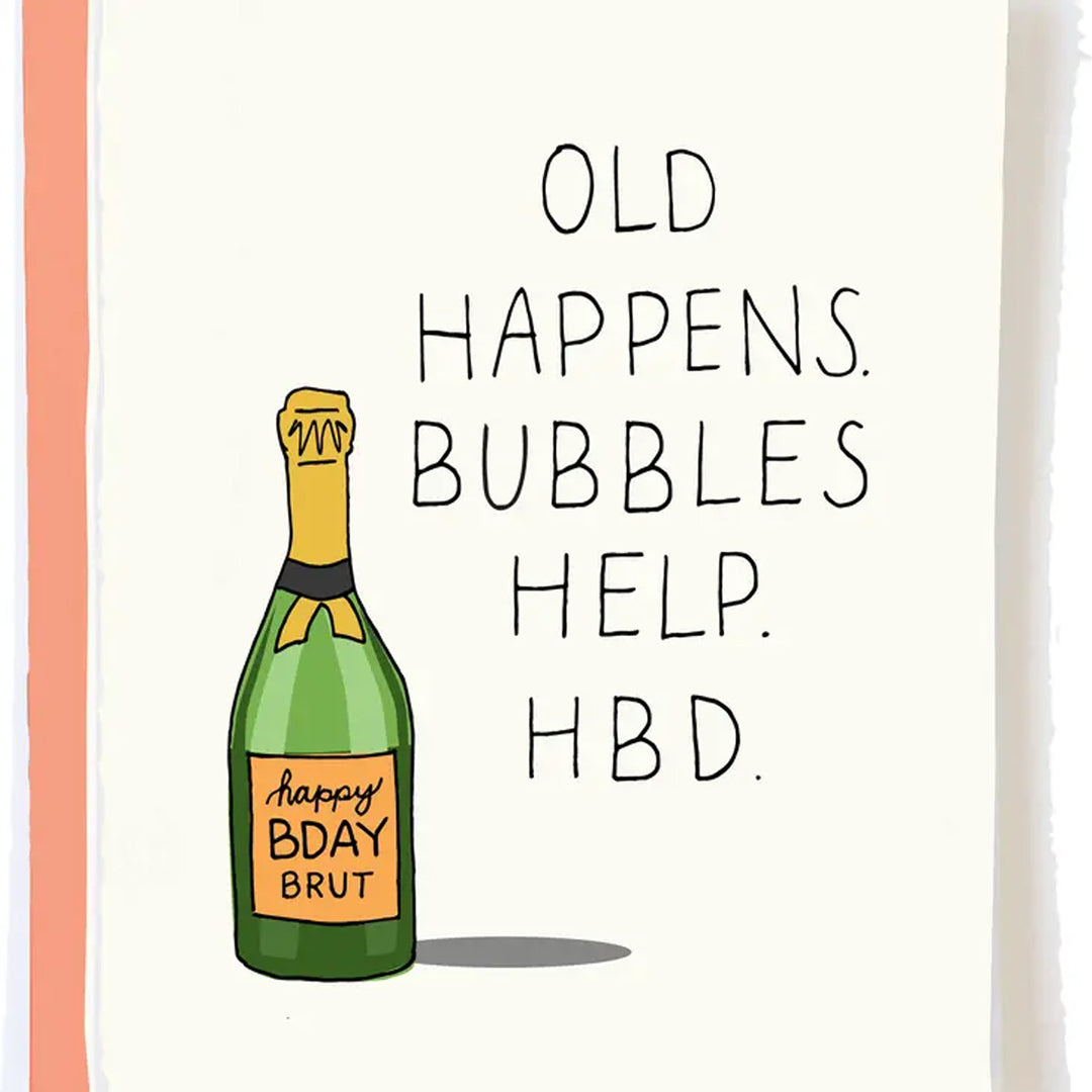 Old Happens, Bubbles Help Birthday Card