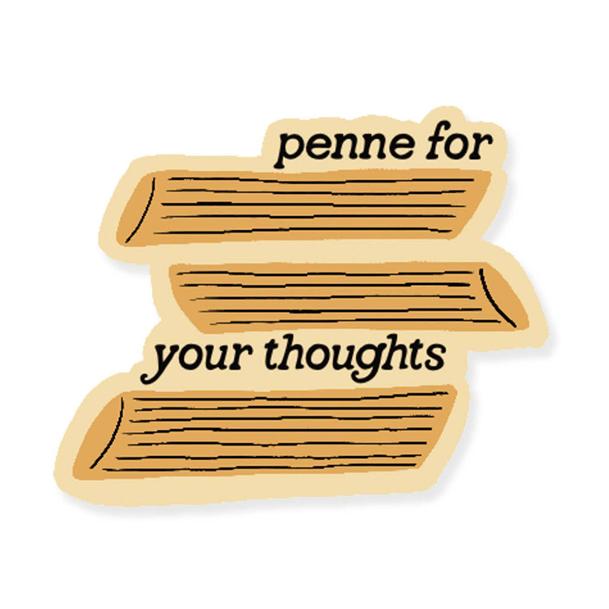 Wooden penne pasta with text 'penne for your thoughts' on a white background