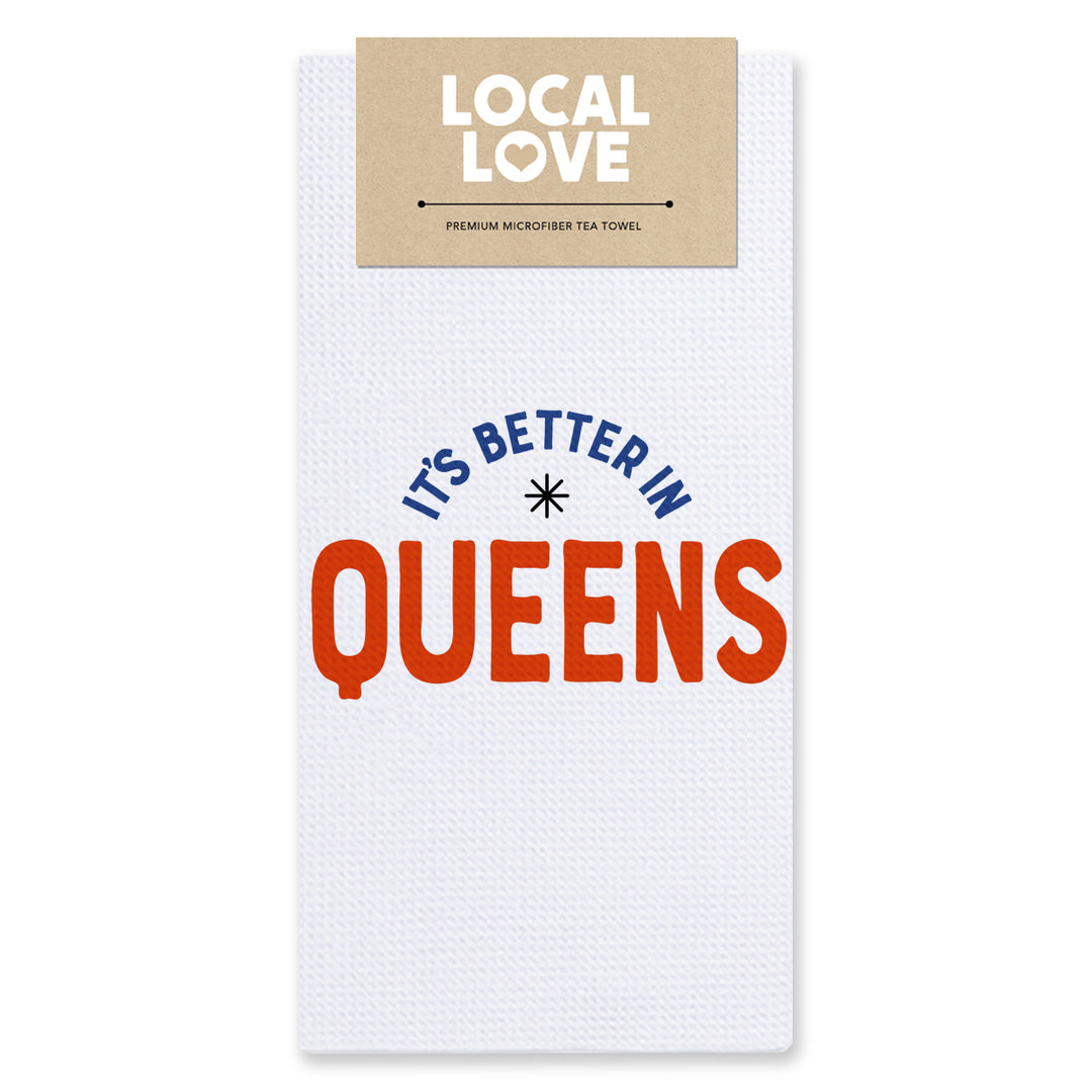 Better in Queens Tea Towel