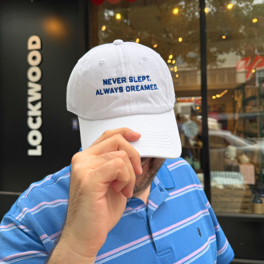 Never Slept Always Dreamed Hat
