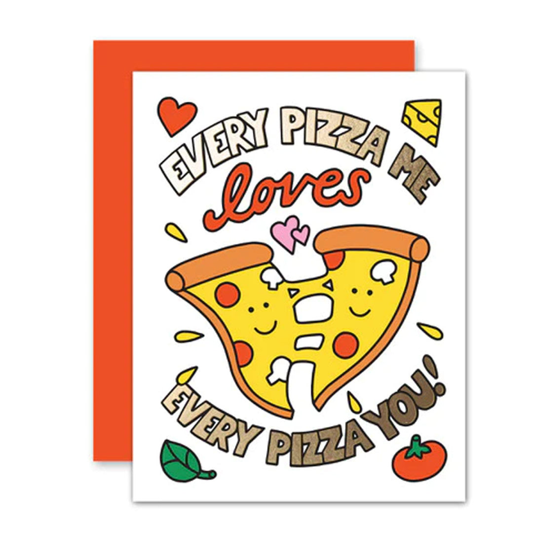 Every Pizza Me Greeting Card