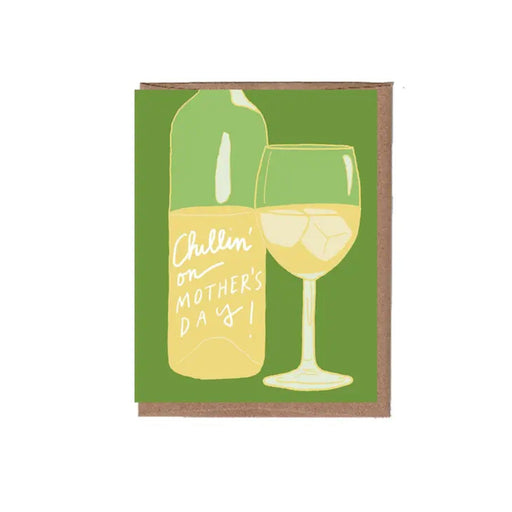 Chillin' Wine Mother's Day Card - Lockwood Shop - La Familia Green