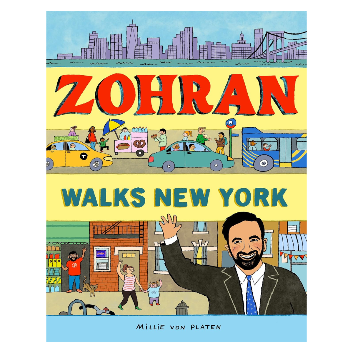 Book cover for 'Zohran Walks New York' by Millie von Platen, featuring a colorful cartoon-style illustration of the New York City skyline, street scenes, and a waving man in a suit.