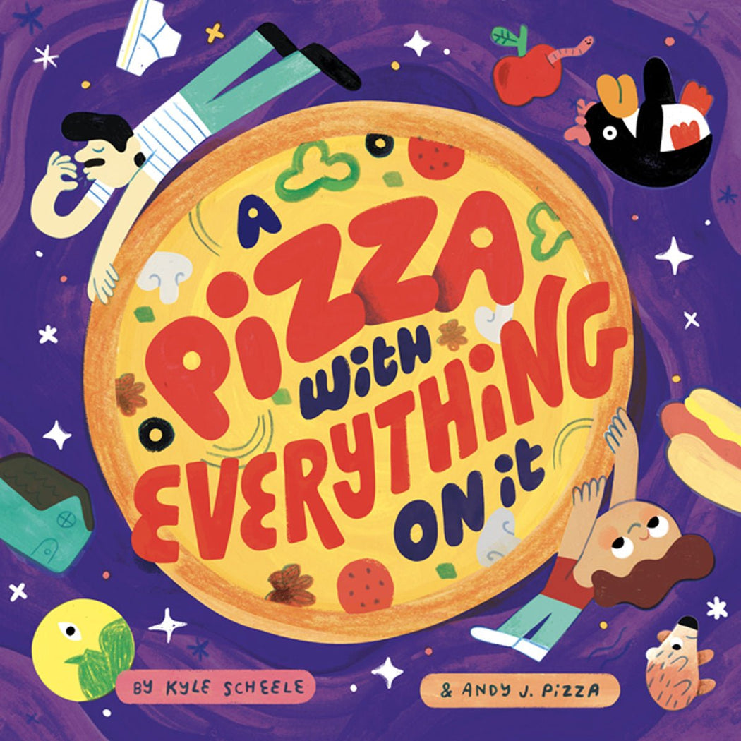 A Pizza With Everything On It (Hardcover) - Lockwood Shop - Chronicle