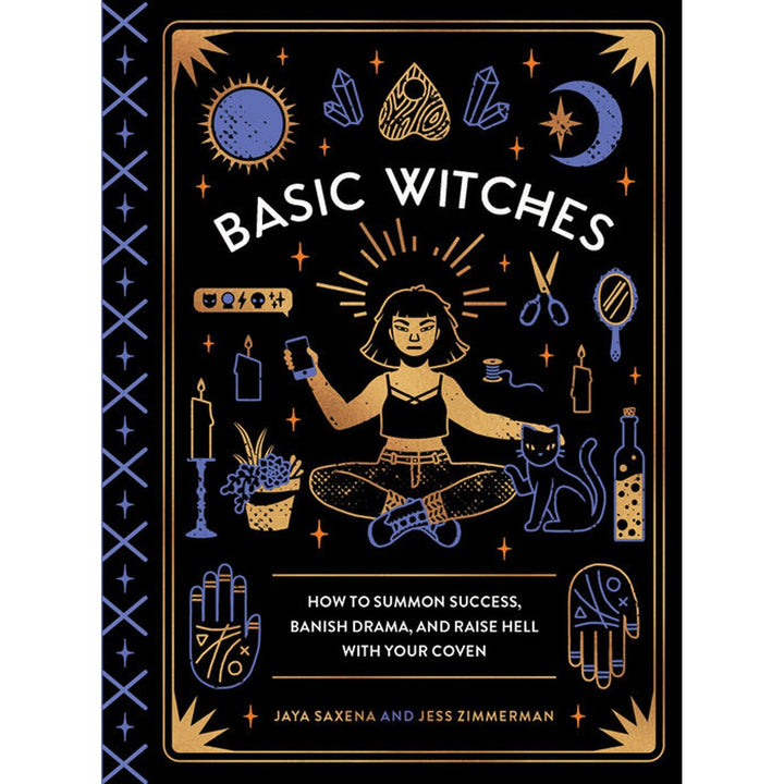 Basic Witches: How to Summon Success, Banish Drama, and Raise Hell with Your Coven - Lockwood Shop - Penguin Random House