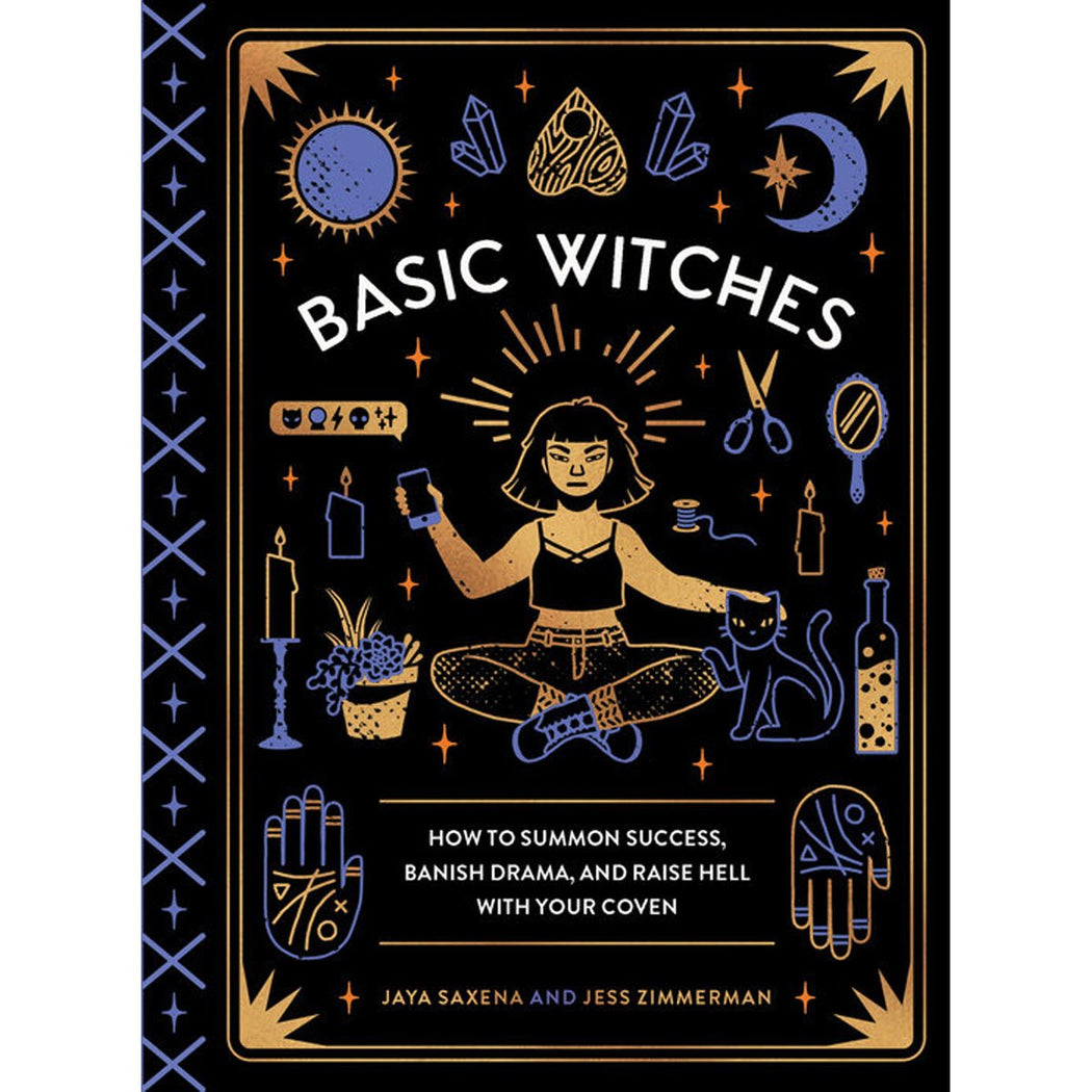 Basic Witches: How to Summon Success, Banish Drama, and Raise Hell with Your Coven - Lockwood Shop - Penguin Random House
