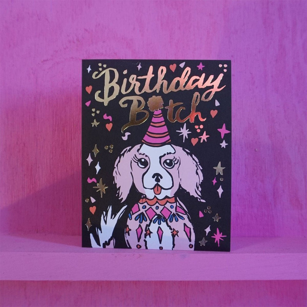 Birthday Bitch Greeting Card - Lockwood Shop - Ash & Chess