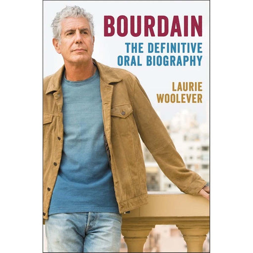 Bourdain: The Definitive Oral Biography - Lockwood Shop - Harper Collins