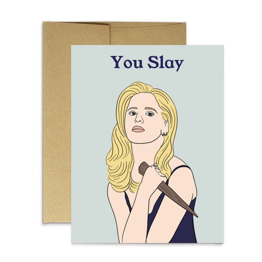 Buffy You Slay Greeting Card - Lockwood Shop - Party Mountain Paper