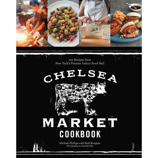 Chelsea Market Cookbook: 100 Recipes From New York s Premier Indoor Food Hall - Lockwood Shop - Abrams
