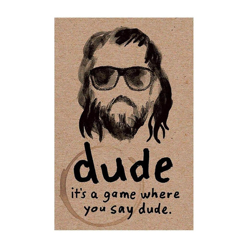 Dude: A Game Where You Say Dude - Lockwood Shop - Continuum Games Inc