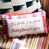Everything's Fine Needlepoint Pillow - Lockwood Shop - Furbish Studio