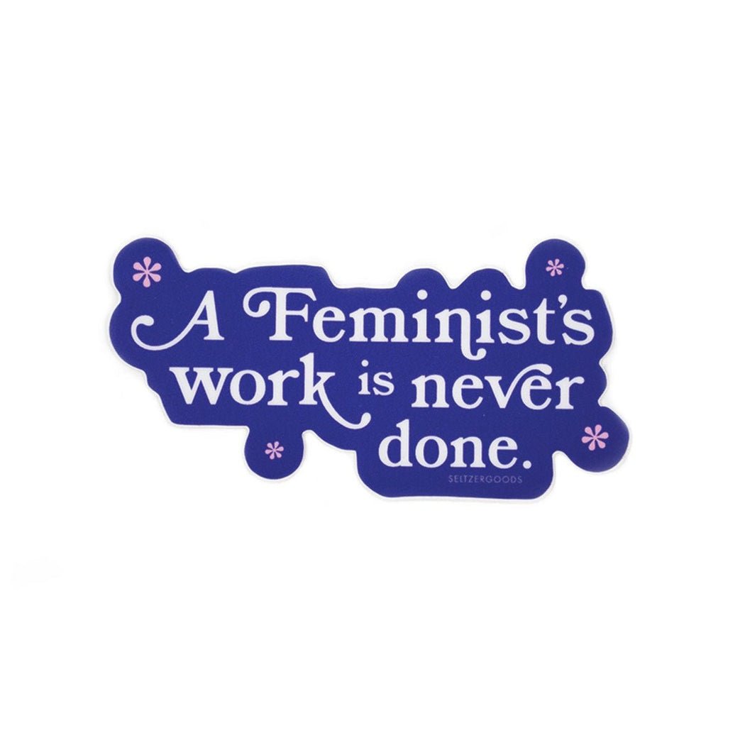 Feminist Work Sticker - Lockwood Shop - Seltzer Goods