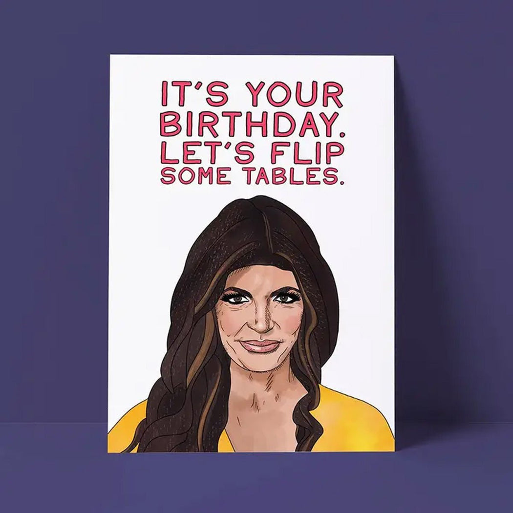 Flip Some Tables RHONJ Birthday Card - Lockwood Shop - Pretty Good Cards