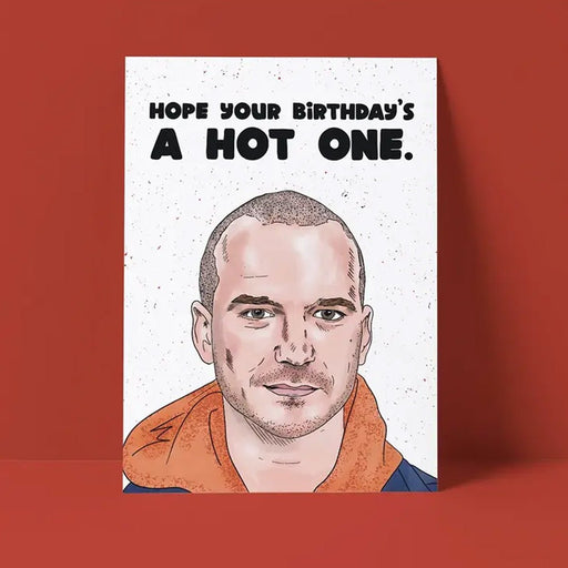 Hot One Birthday Card - Lockwood Shop - Pretty Good Cards