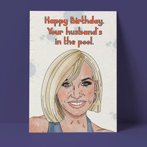 Husband's in the Pool RHONJ Birthday Card - Lockwood Shop - Pretty Good Cards
