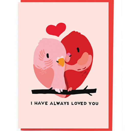 I Have Always Loved You Love Birds Greeting Card - Lockwood Shop - Noi