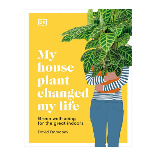 My Houseplant Changed My Life: Green Well-being for the Great Indoors - Lockwood Shop - Penguin Random House