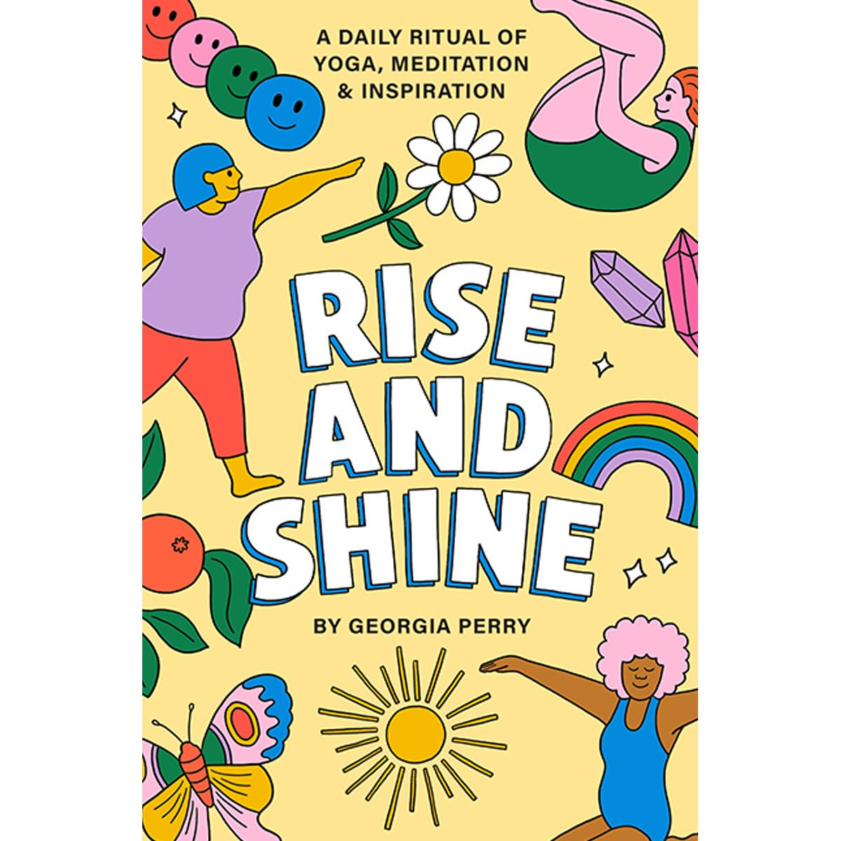 Rise and Shine: A Daily Ritual of Yoga, Meditation & Inspiration - Lockwood Shop - Chronicle