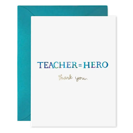 Teacher = Hero Greeting Card - Lockwood Shop - E Frances Paper