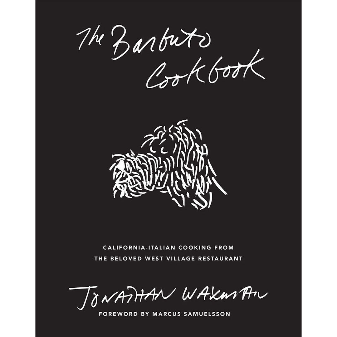 The Barbuto Cookbook: California-Italian Cooking from the Beloved West Village Restaurant - Lockwood Shop - Hachette