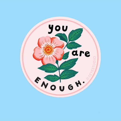 You Are Enough Sticker - Lockwood Shop - 5 Eye Studio