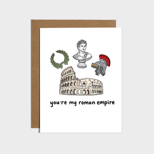 You're My Roman Empire Greeting Card - Lockwood Shop - Brittany Paige